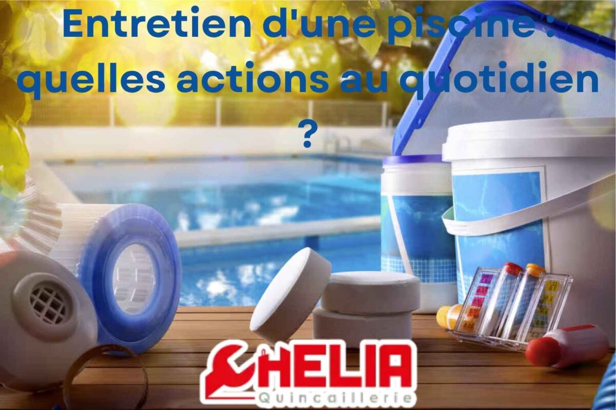 Entretien d'une piscine quelles actions au quotidien
