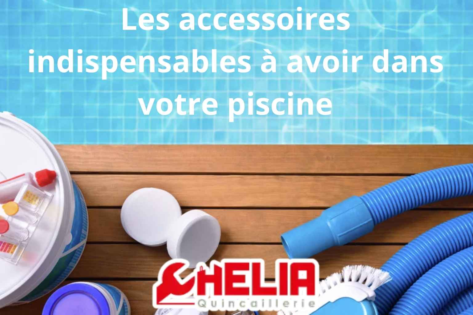 Les accessoires indispensables à avoir dans votre piscine