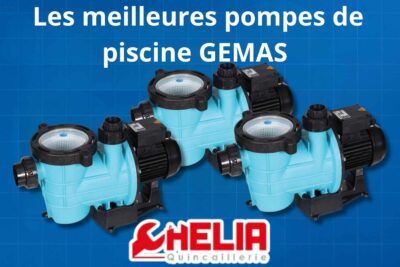 Les meilleures pompes de piscine GEMAS : notre sélection 2025